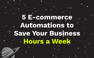 5 E-commerce Automations to Save Your Business Hours a Week